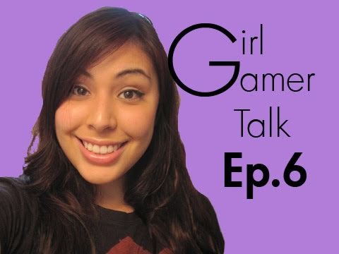 Gamer Talk Ep 6