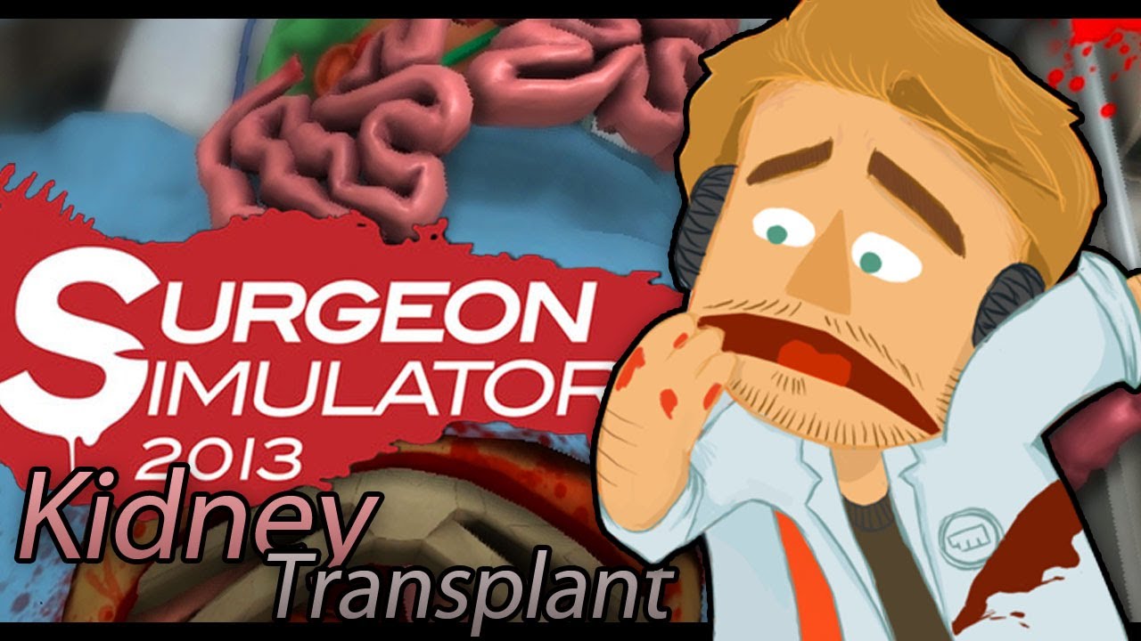 KIDNEY TRANSPLANT SUCCESS! (Surgeon Simulator – Part 2)