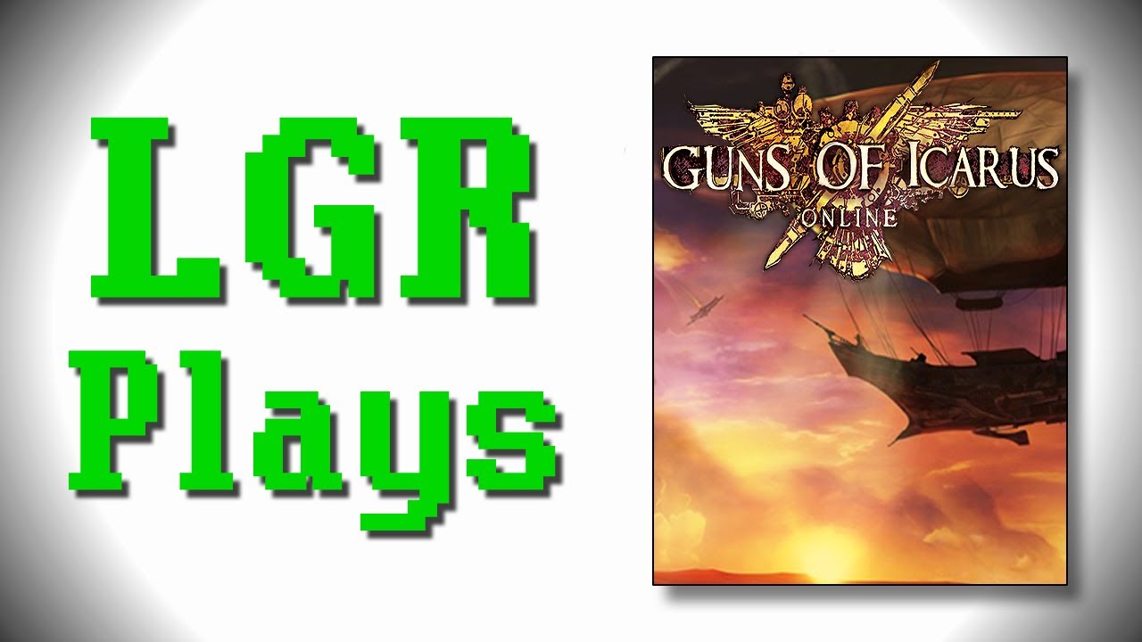 LGR Plays – Guns of Icarus Online