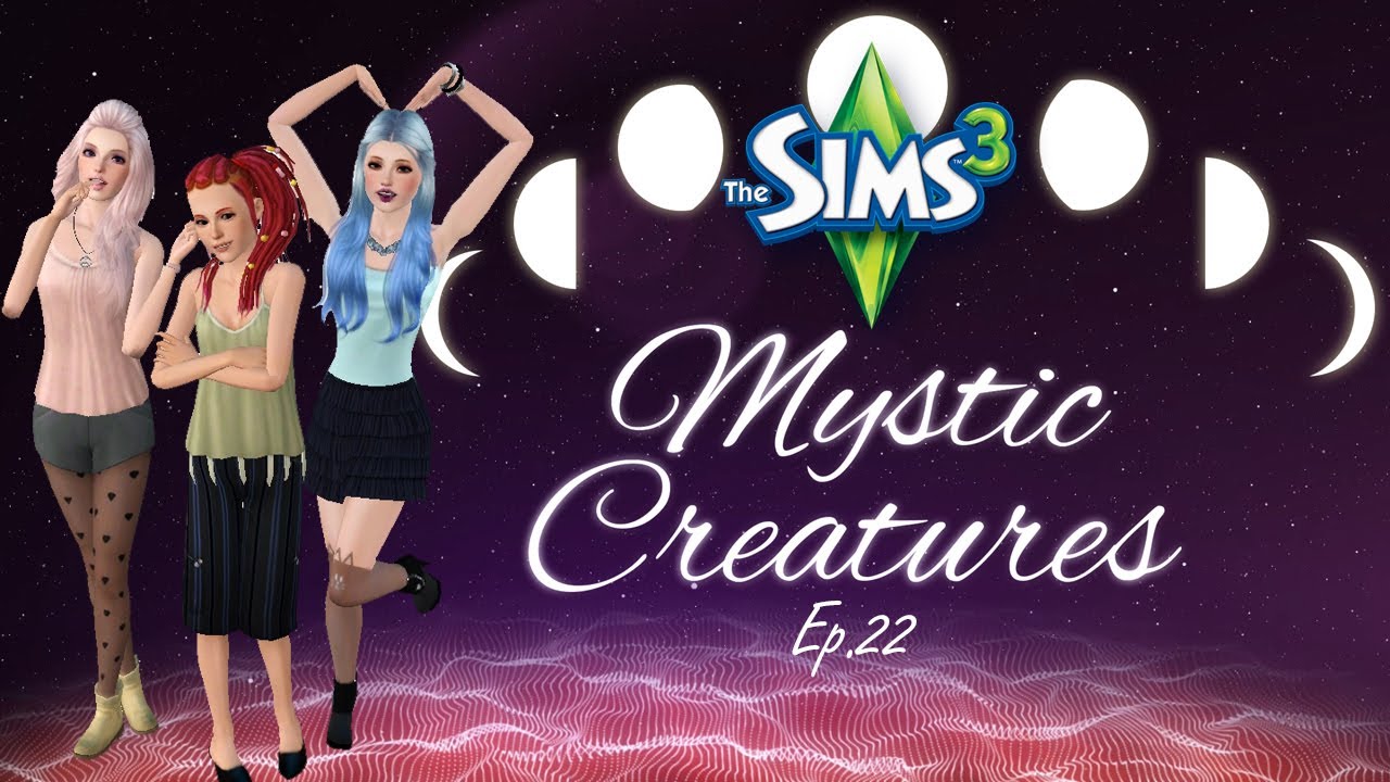 “UNEXPECTED ROMANCE” Mystic Creatures – Sims 3 Ep 22