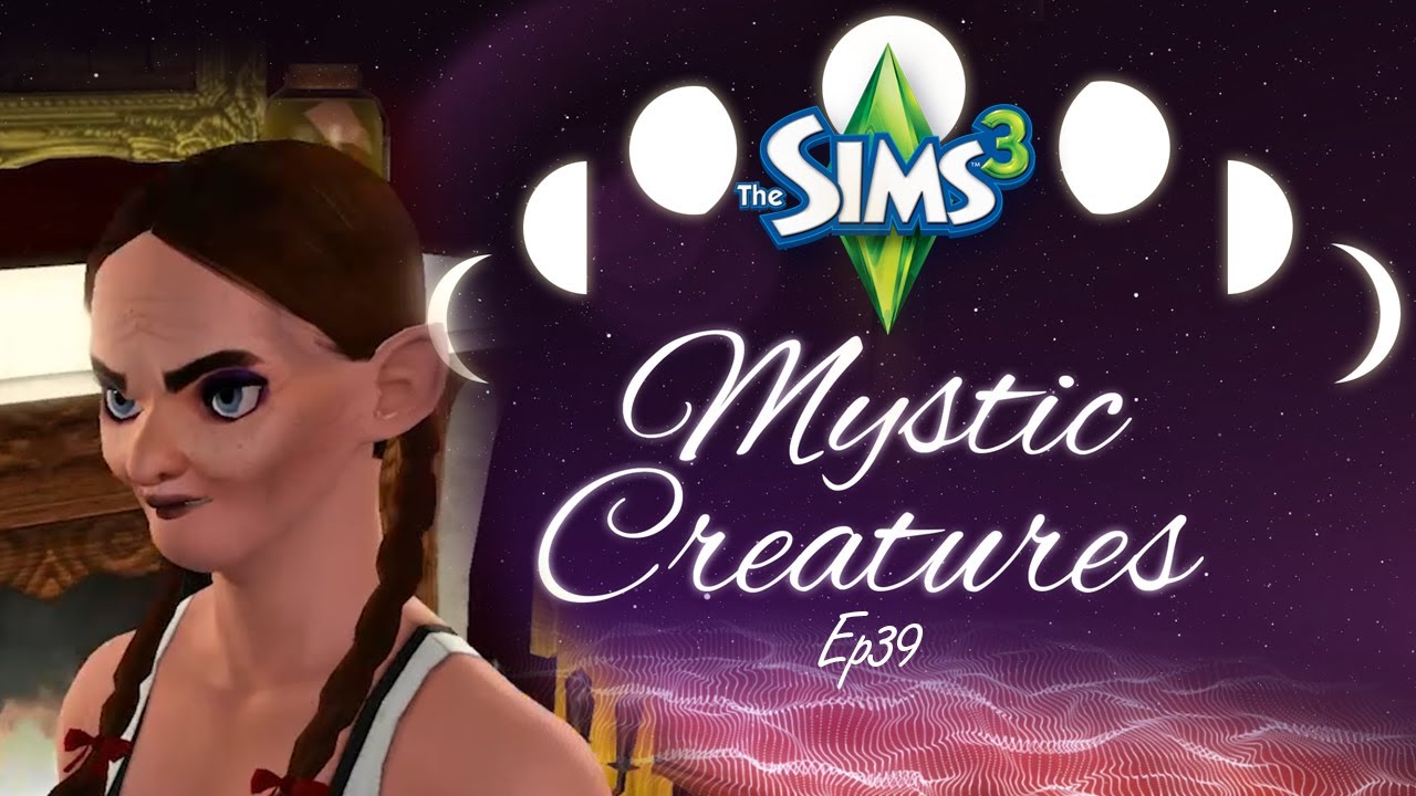 “INNER BEAUTY” Mystic Creatures – Sims 3 Ep 39
