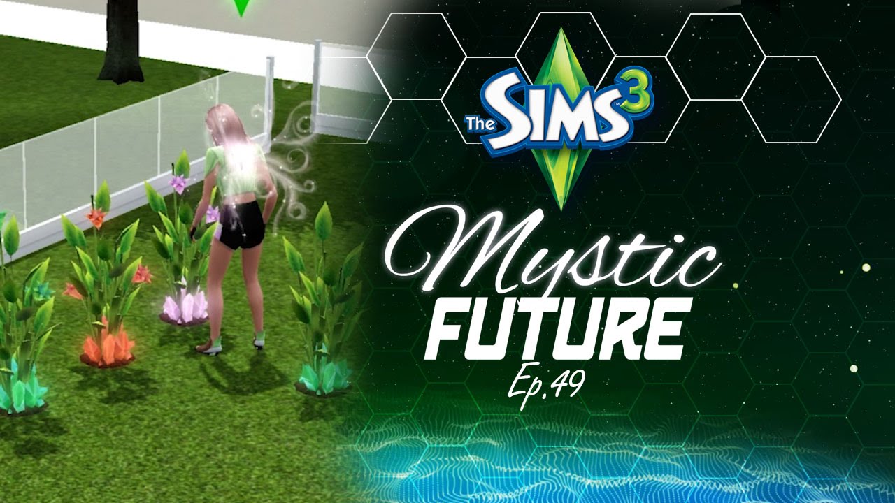 ”ENERGIZING CRYSTALS” Mystic Future – Sims 3 Ep 49