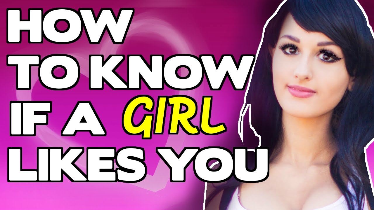 How To Know If A Girl Likes You! Relationship Advice