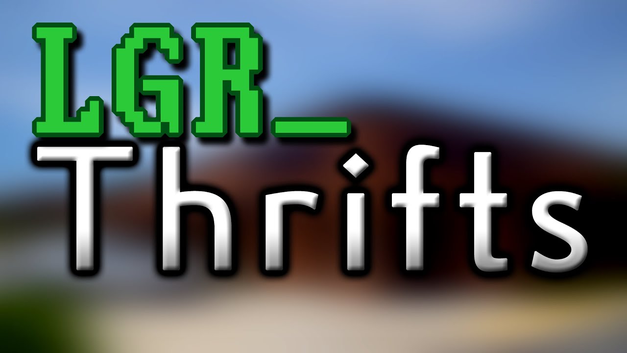 LGR – Thrifts [Ep.13] Thrift-Fu