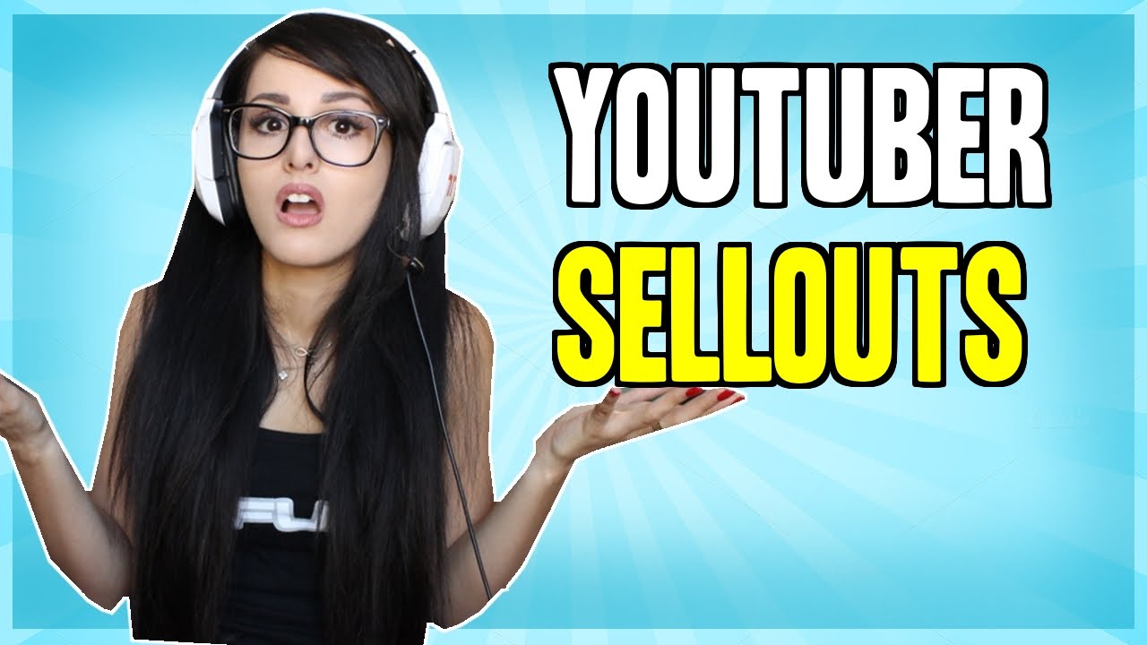 YouTuber Sellouts And Sponsorships
