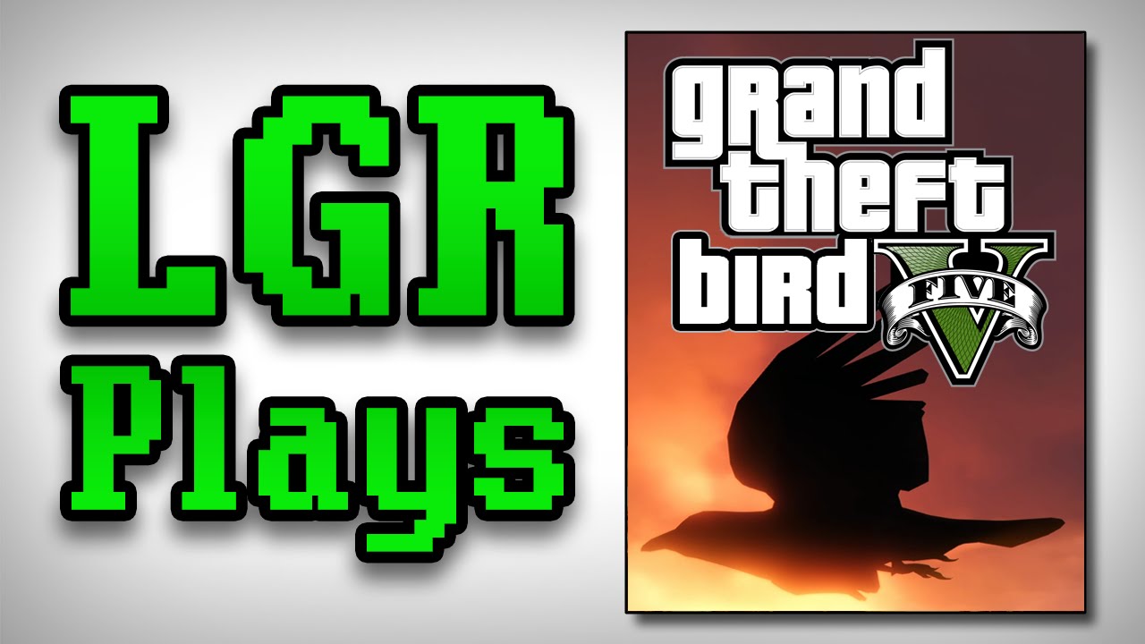 LGR Plays – Grand Theft Bird V