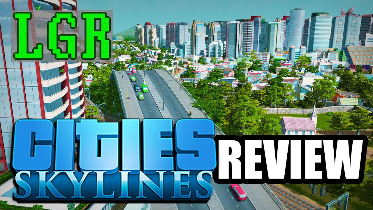 LGR – Cities: Skylines Review (from 2015)