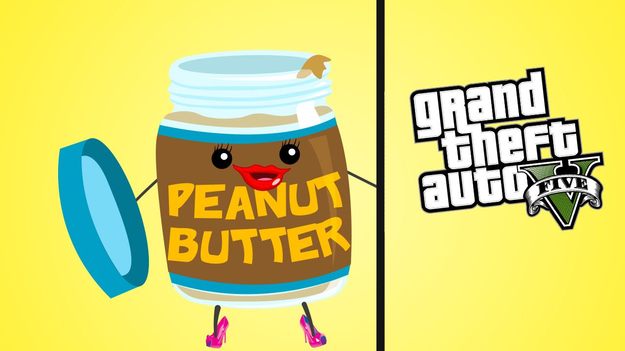 PEANUT BUTTER – GTA 5