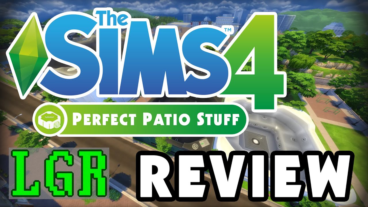LGR – The Sims 4 Perfect Patio Stuff Review
