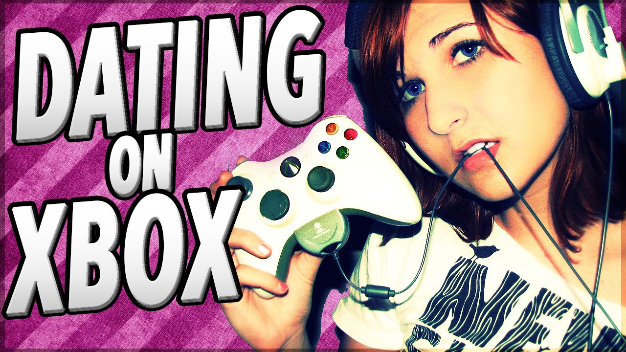 Dating On Xbox – Relationship Advice!