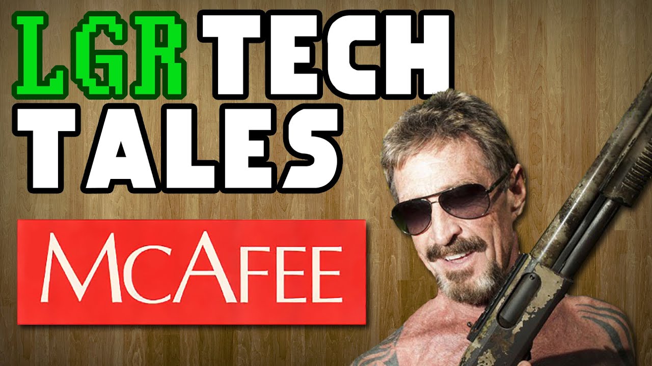 LGR Tech Tales – McAfee’s Wild Ride