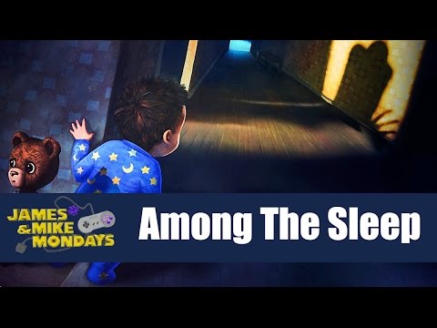 Among the Sleep (PC) James & Mike Mondays