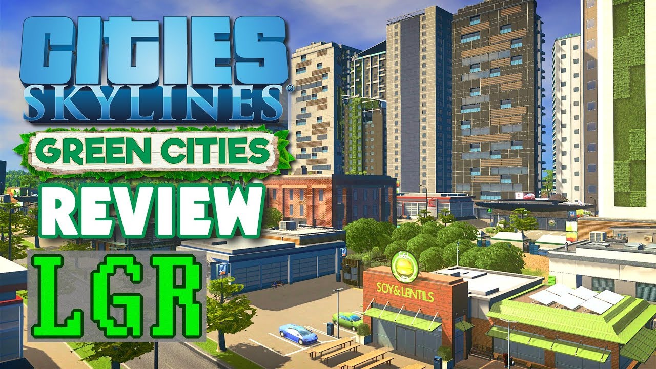 LGR – Cities: Skylines Green Cities Review