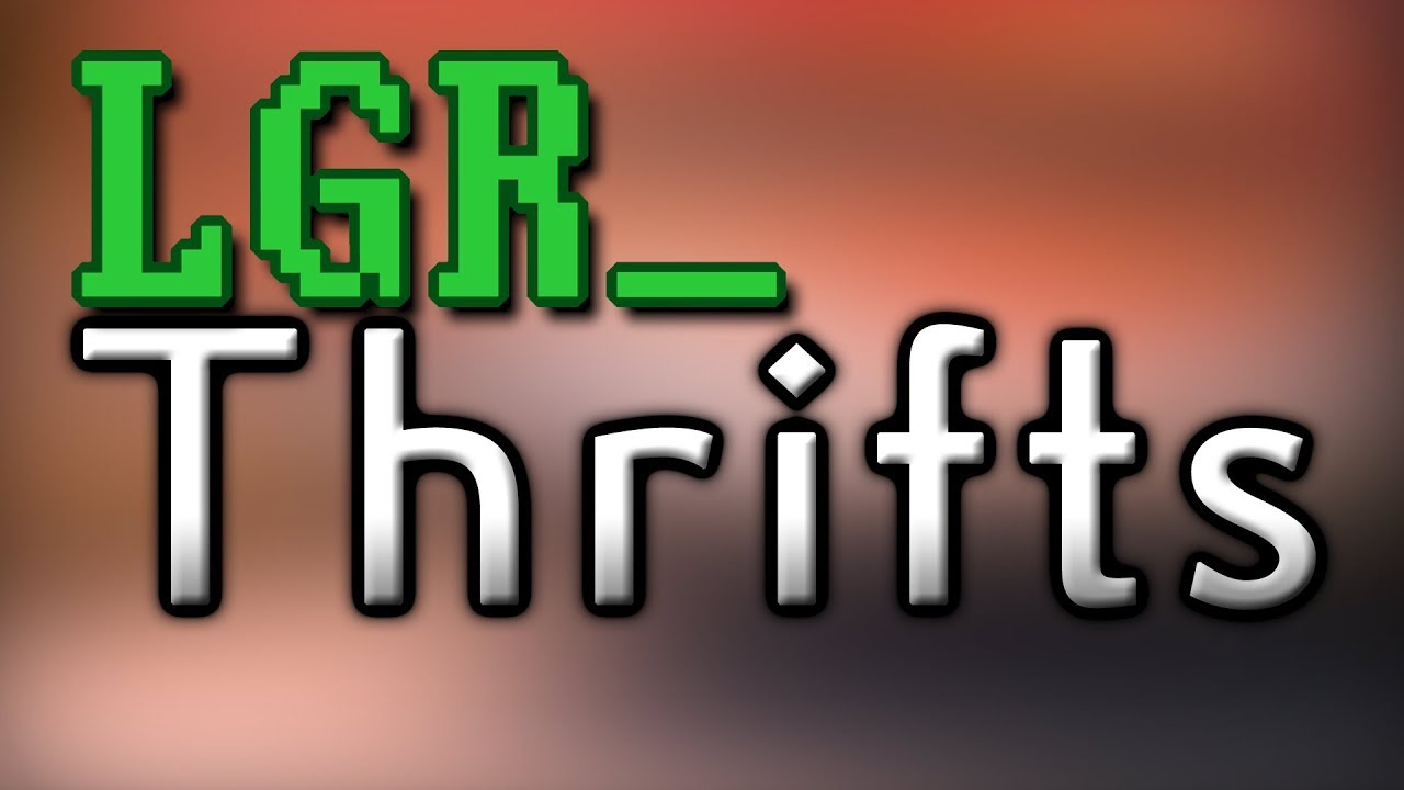 LGR – Thrifts [Ep.38] Getting Warmer