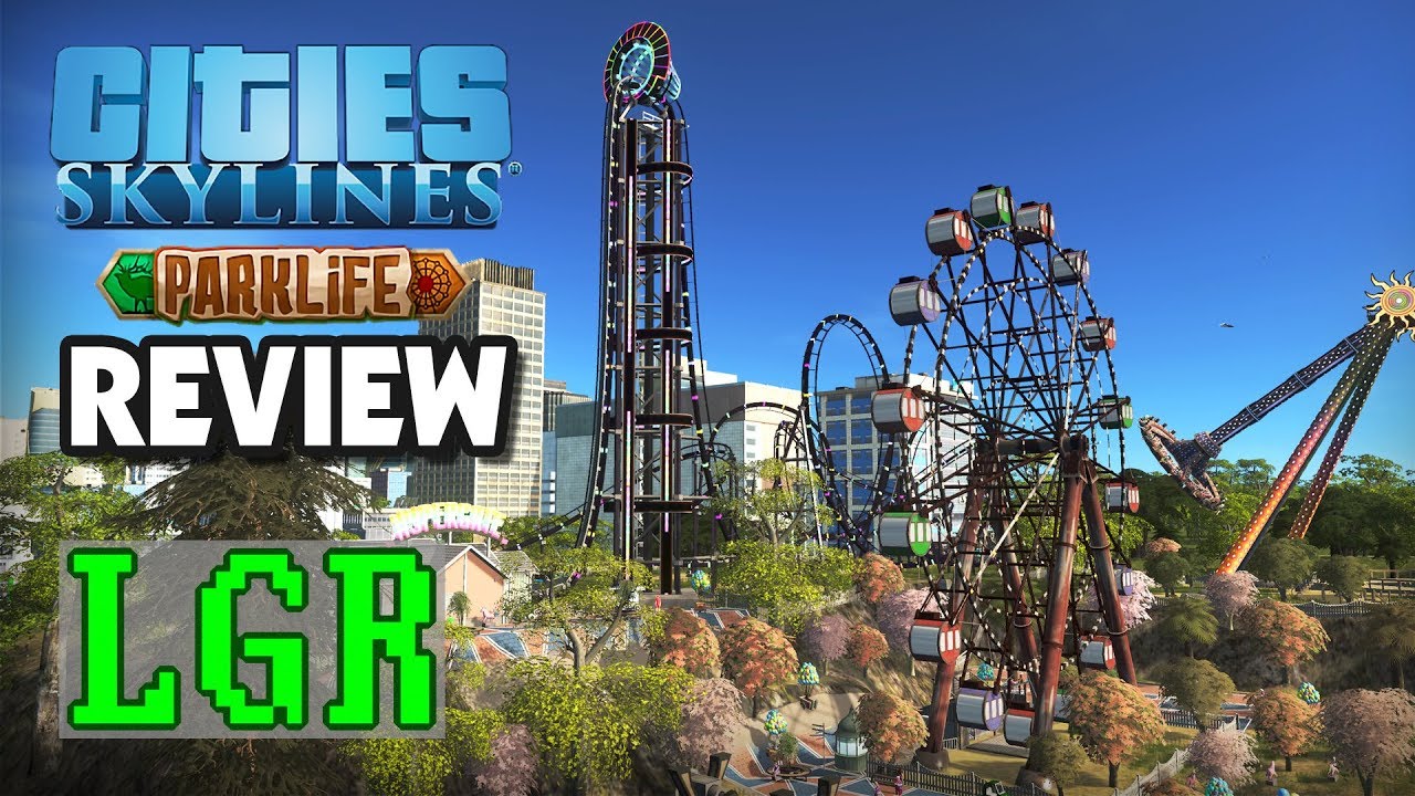 LGR – Cities: Skylines Parklife Review