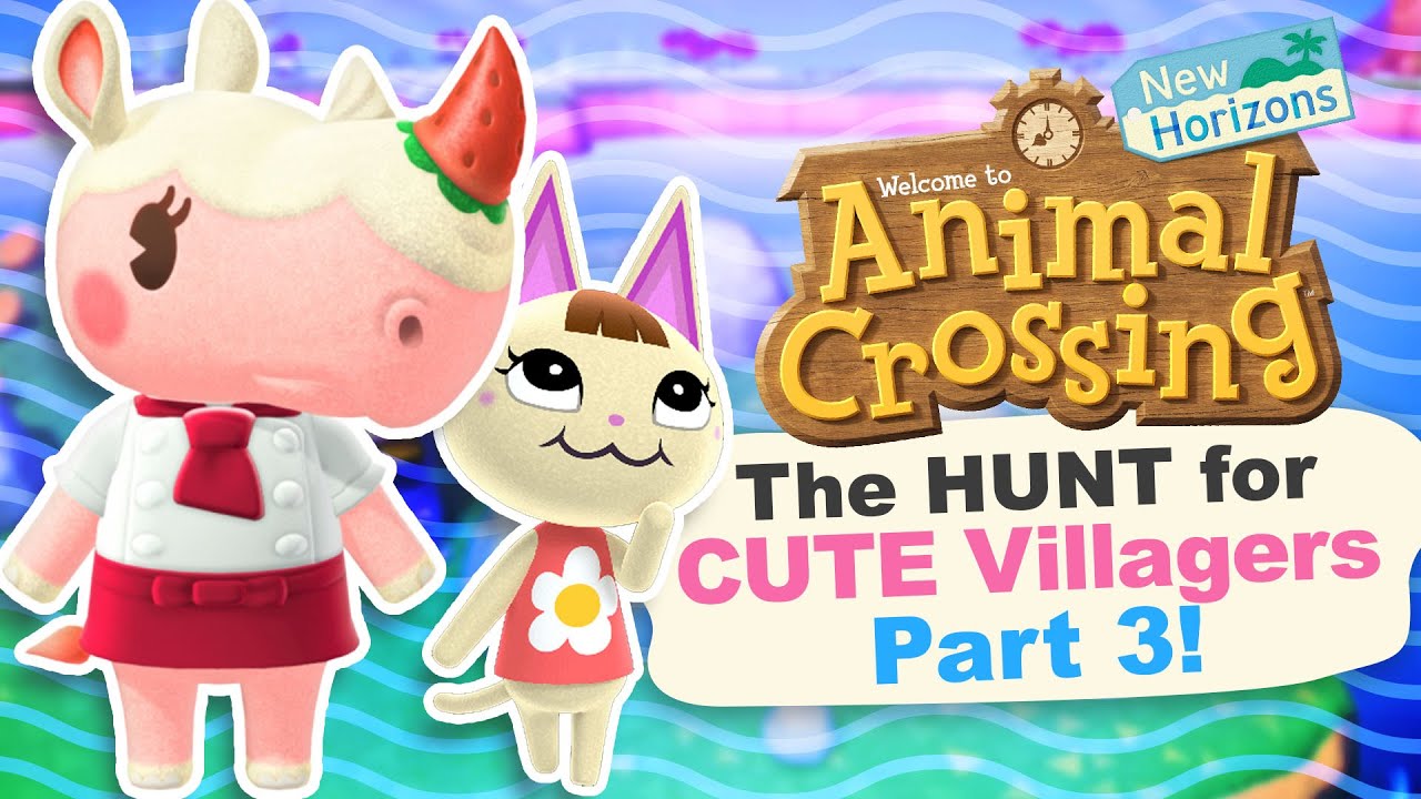 The Hunt For CUTE Villagers Pt. 3 in Animal Crossing New Horizons