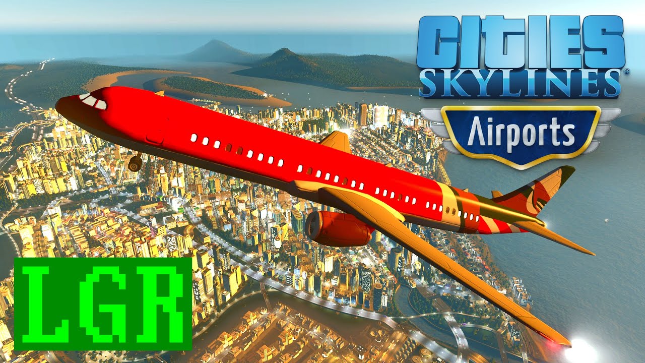 LGR – Cities: Skylines Airports Review