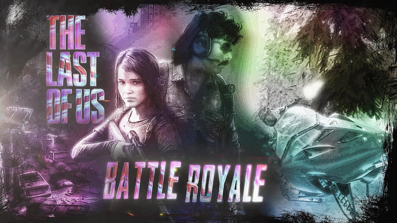 The Last of Us BATTLE ROYALE? – [ The Last Of Us PART 2 ]