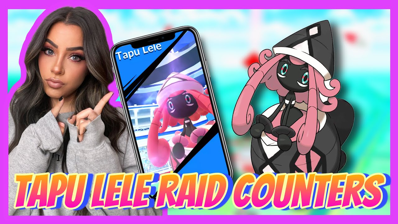 The Best Tapu Lele Raid Counters | Pokemon Go