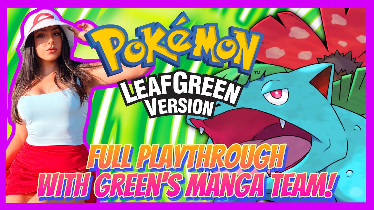 Pokemon Leaf Green Full Playthrough: Using Green’s Manga Team!