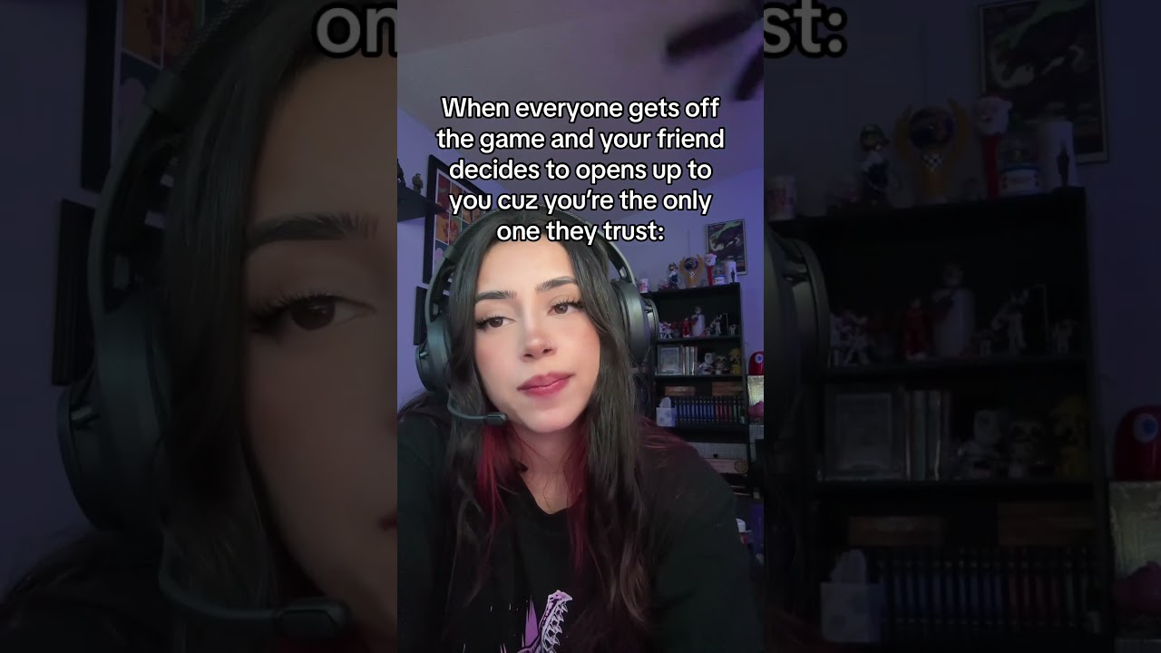 That Gamer Friend That Only Trusts You 🥲