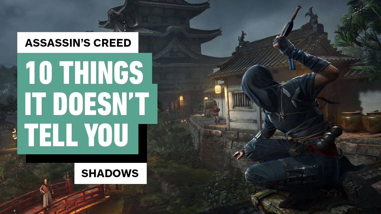 10 Things Assassin’s Creed Shadows Doesn’t Tell You