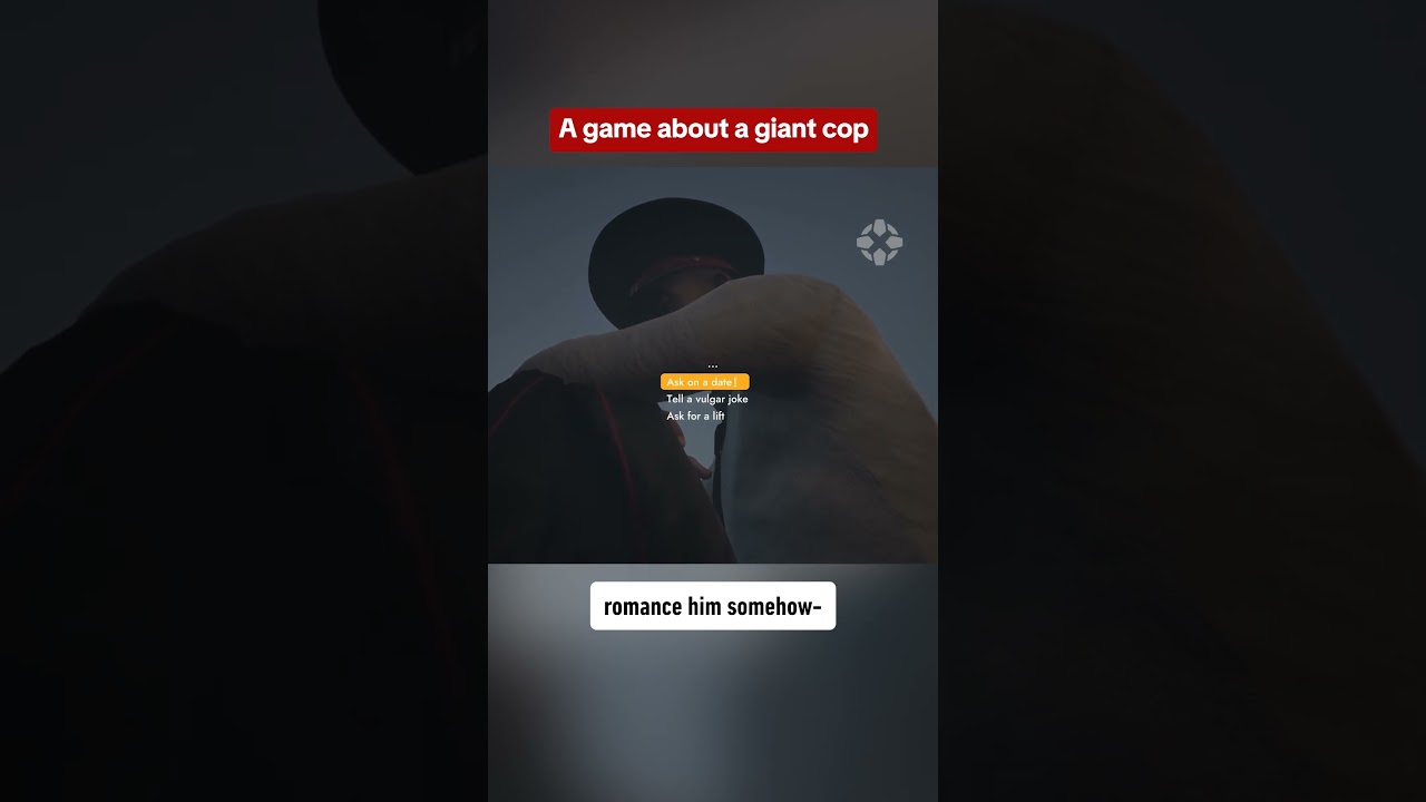 Will you run from or romance the giant policeman?