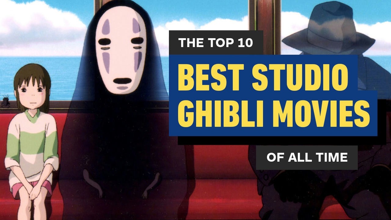 The 10 Best Studio Ghibli Movies, Ranked