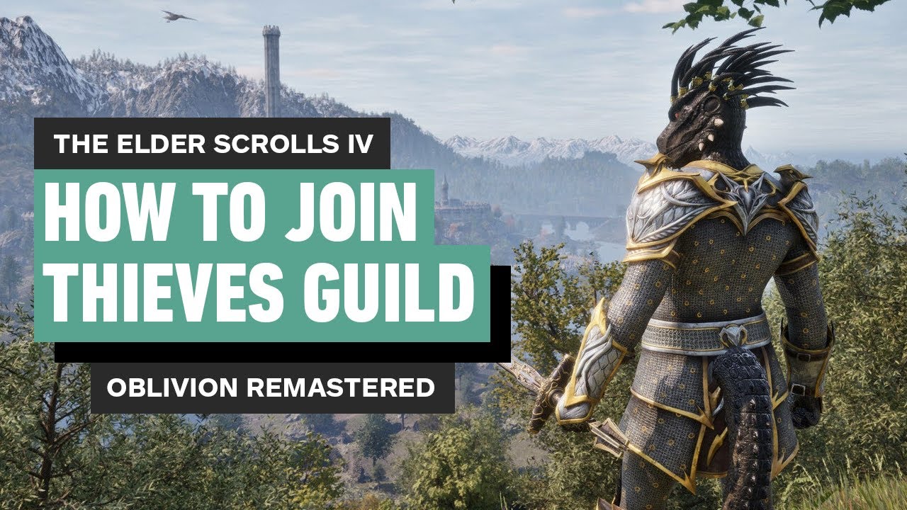 The Elder Scrolls IV: Oblivion Remastered – How to Join the Thieves Guild