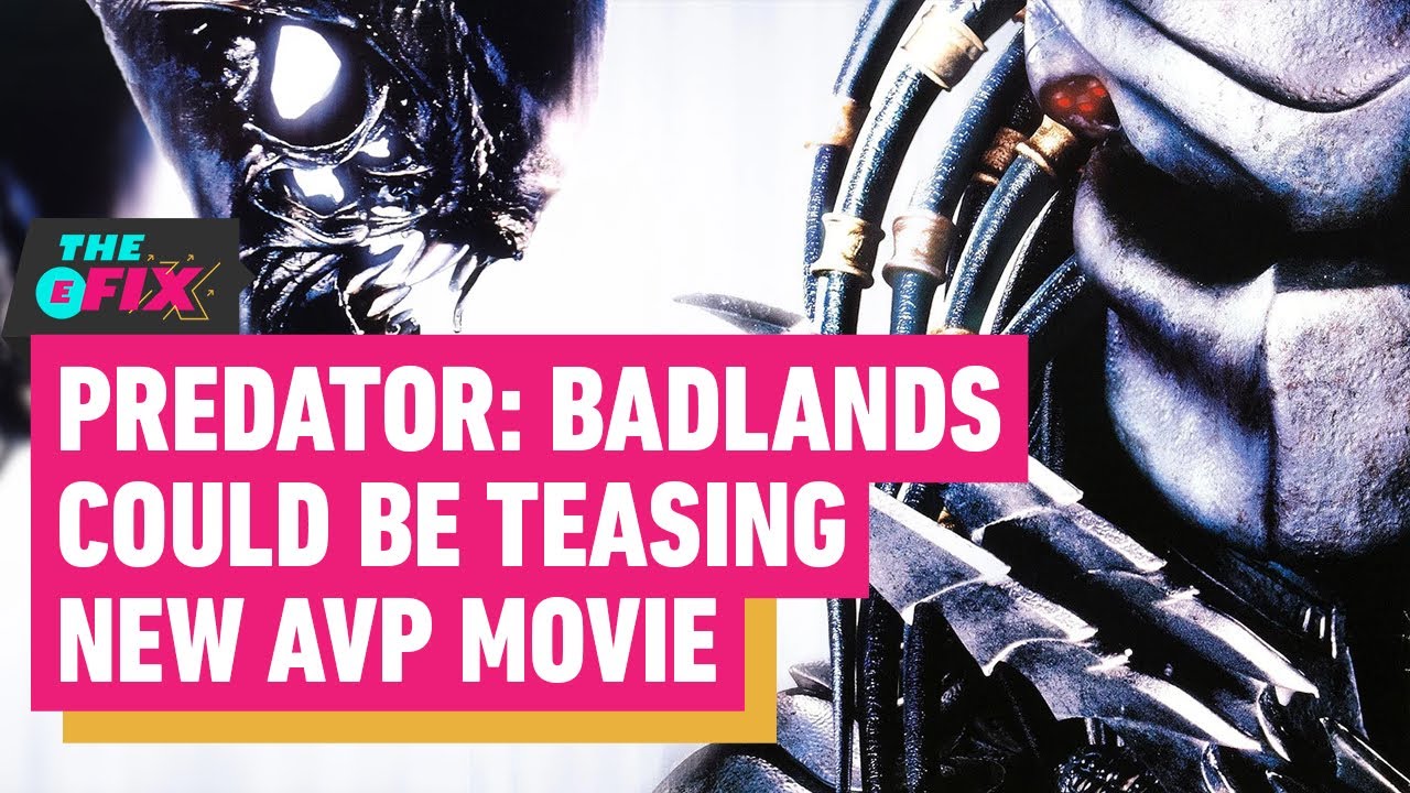 Predator: Badlands Could Be Teasing New Alien vs Predator – IGN the Fix: Entertainment