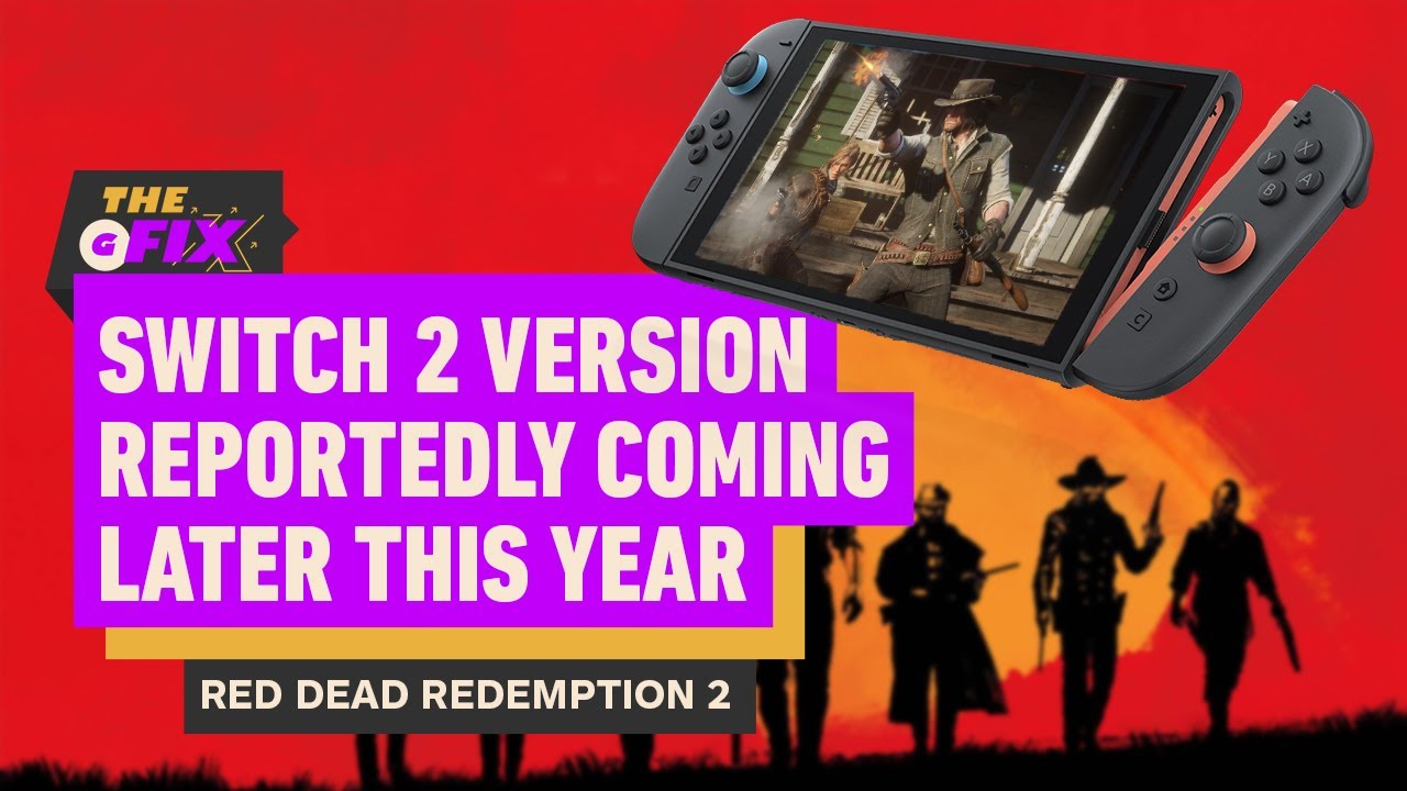 Red Dead Redemption 2 Rumored To Get Switch 2 Version and Next-Gen Upgrade – IGN Daily Fix