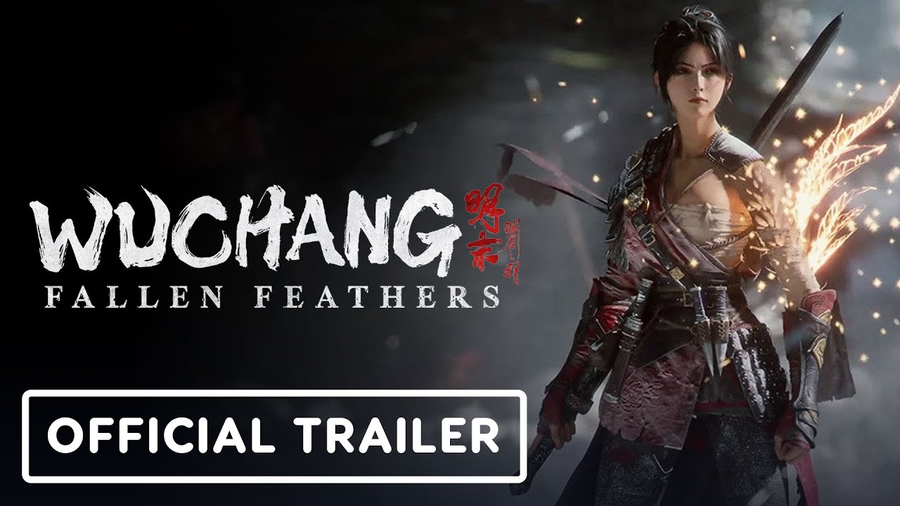 Wuchang: Fallen Feathers – Official Trailer