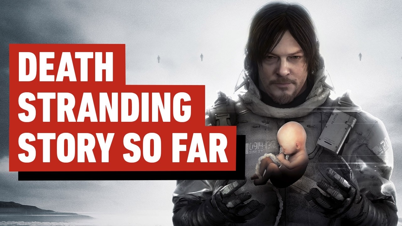 Death Stranding: The Story So Far