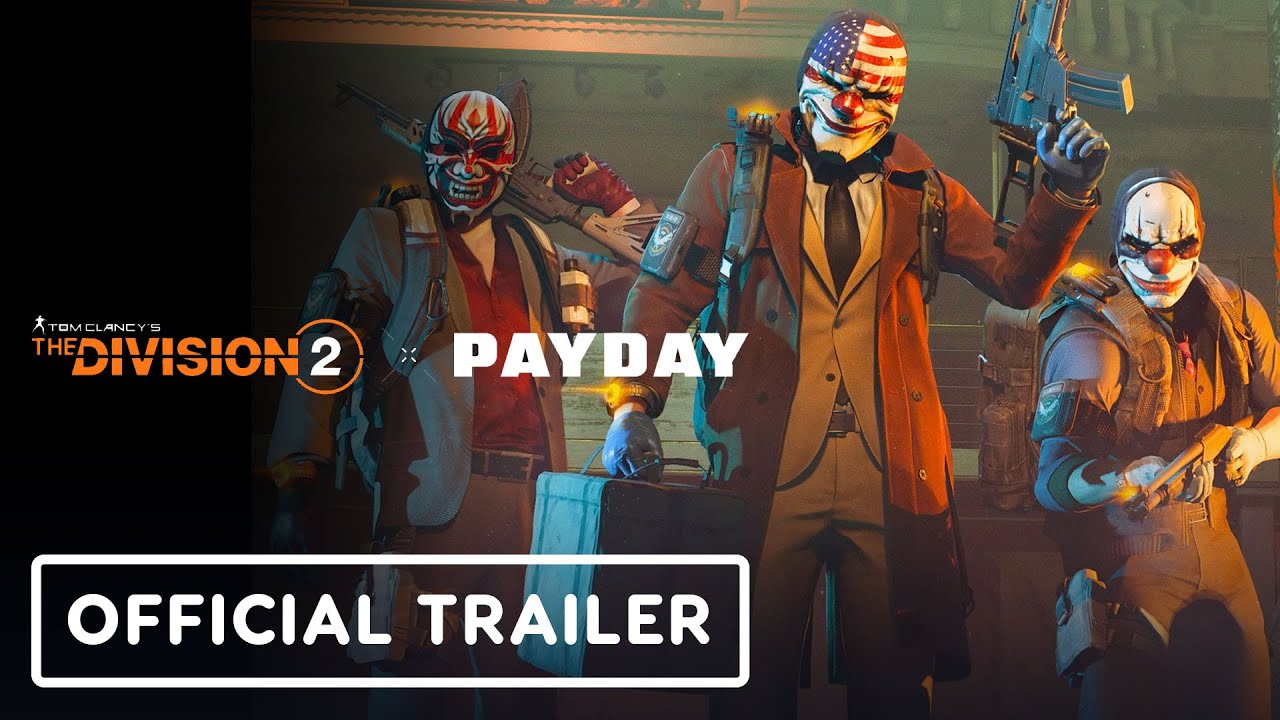 The Division 2 x Payday – Official Collaboration Trailer