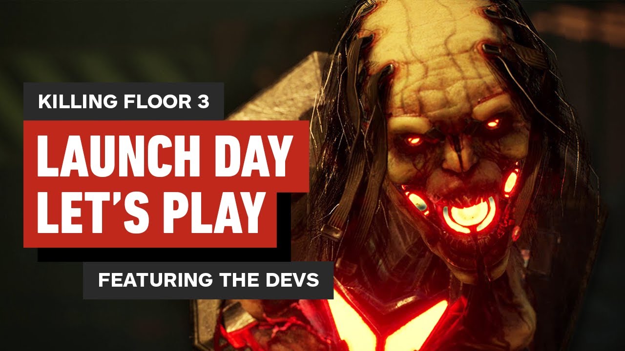 Killing Floor 3 – Launch Day Let’s Play