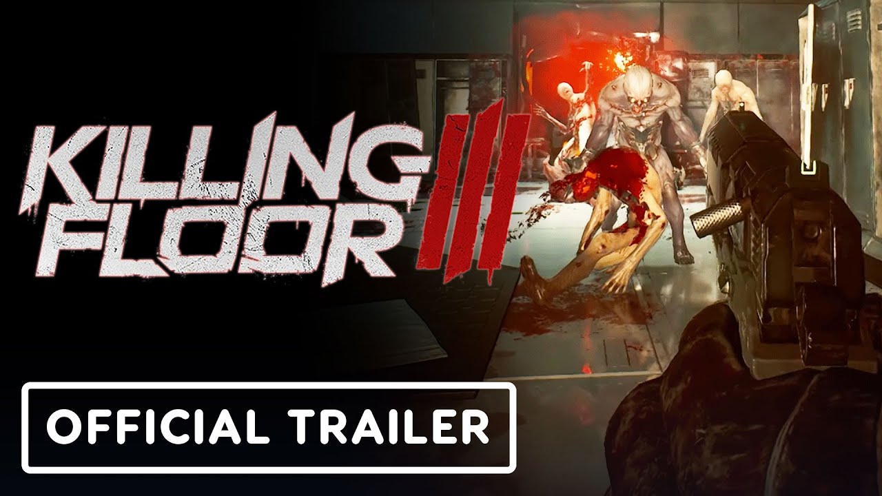 Killing Floor 3 – Official Gameplay Trailer