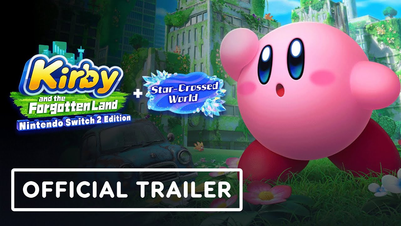 Kirby and the Forgotten Land – Nintendo Switch 2 Edition + Star-Crossed World – Launch Trailer