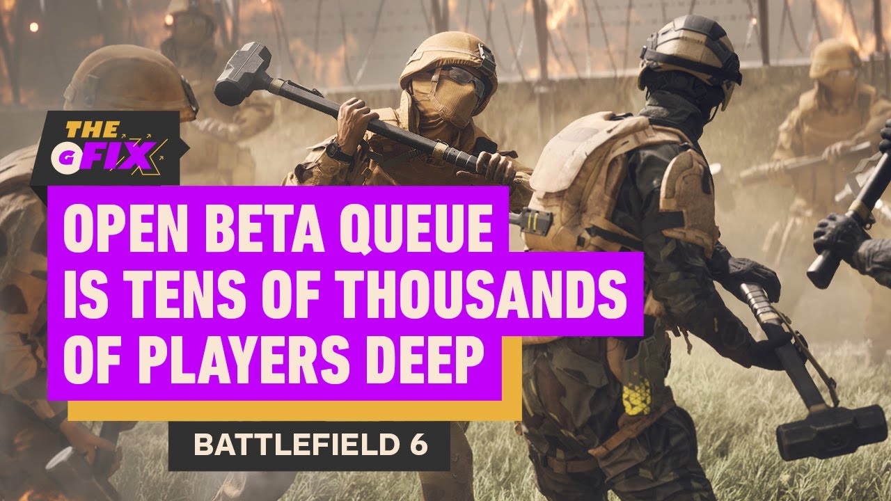 Battlefield 6 Open Beta Queue is Tens of Thousands of Players Deep – IGN Daily Fix
