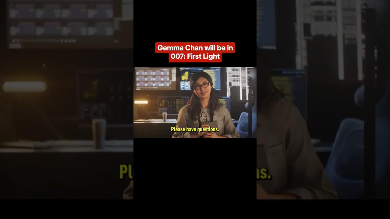 MCU star Gemma Chan will be in 007: First Light as Dr. Selina Tan, the Head of Tactical Simulation
