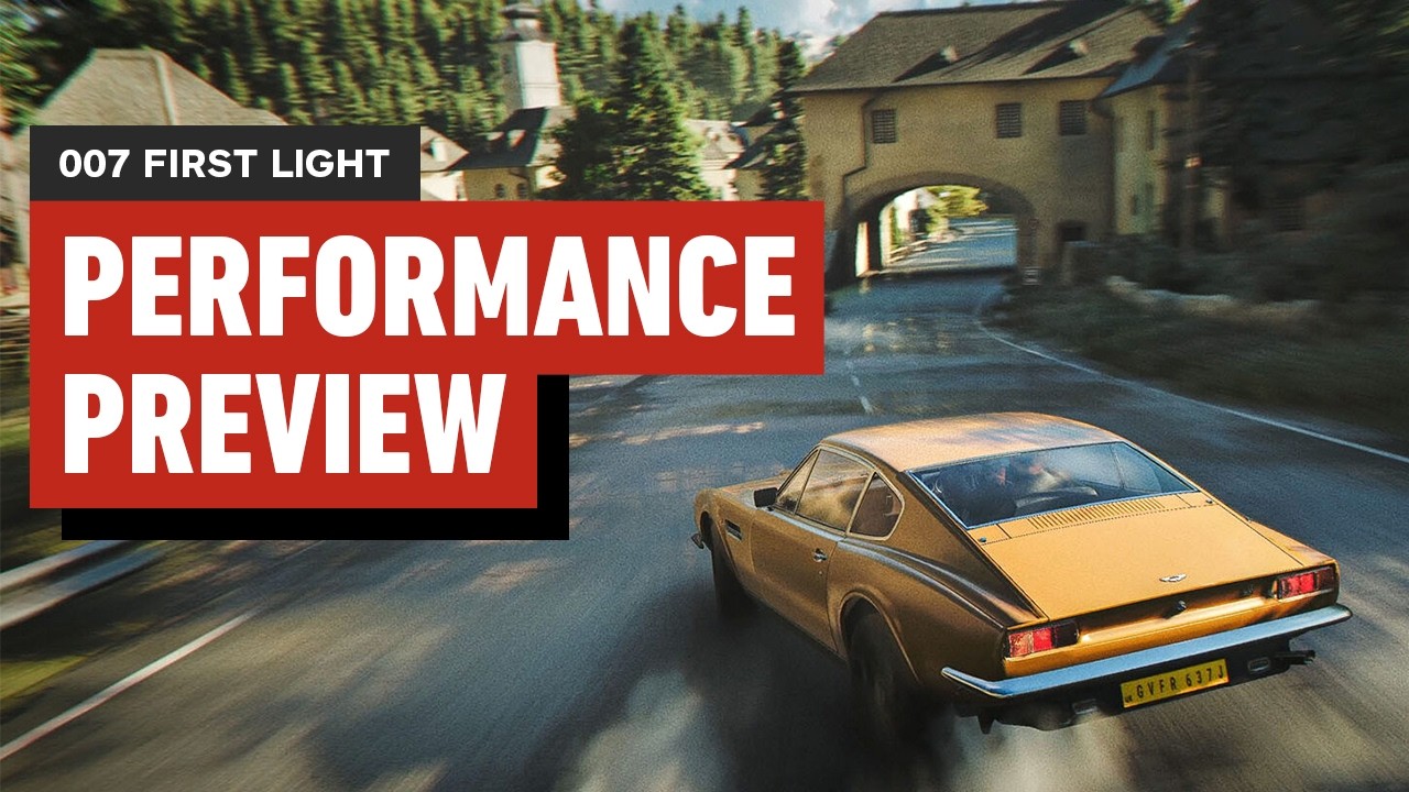 007 First Light – Performance Preview