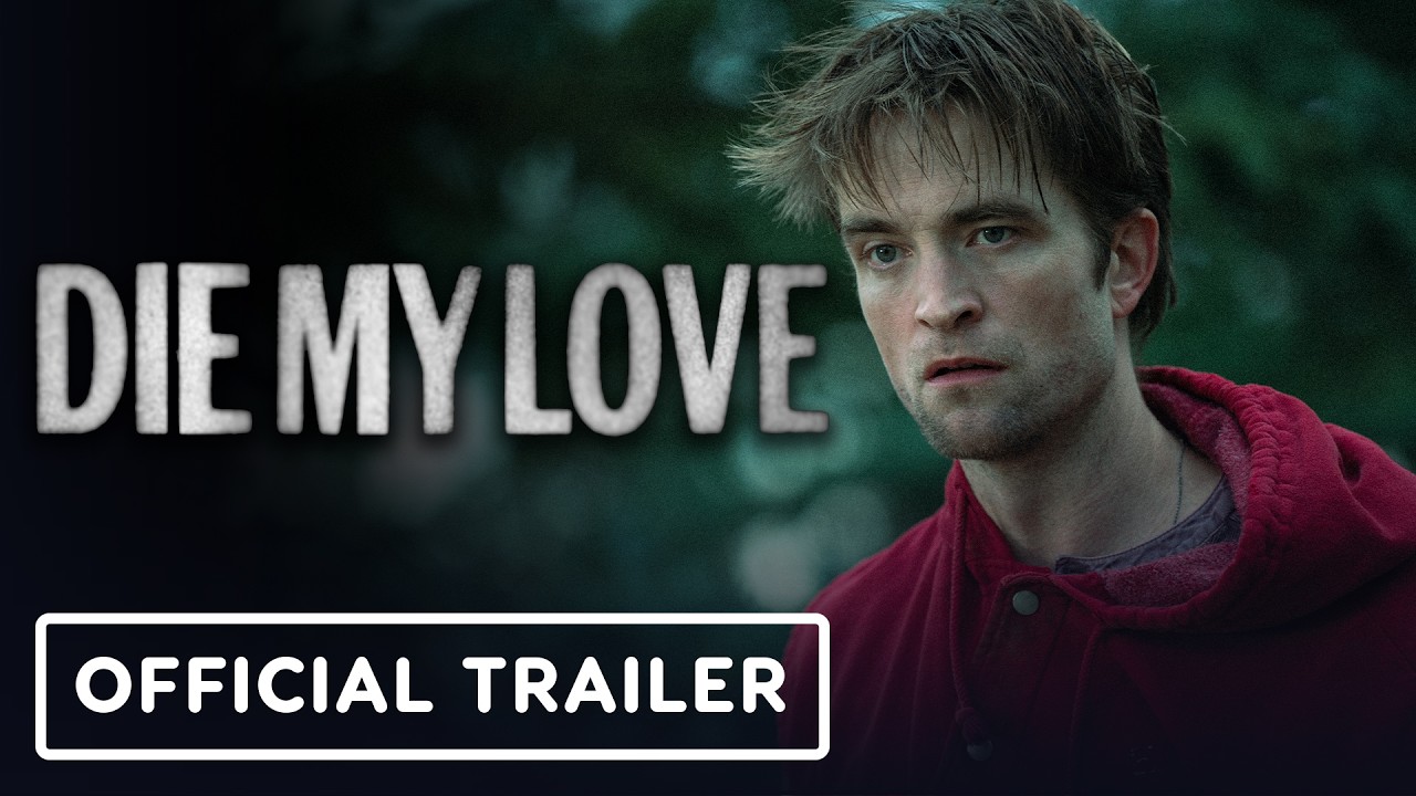 Die My Love – Official Trailer (2025) Robert Pattinson, Jennifer Lawrence, LaKeith Stanfield