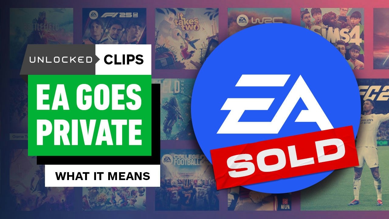 EA Just Went Private – Unlocked Clips