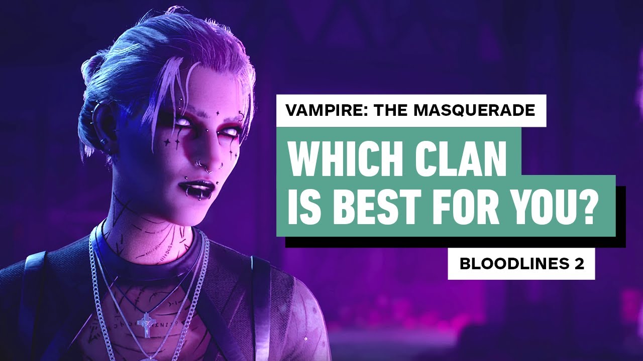 Bloodlines 2: Which Clan (or Class) Should You Choose? (Vampire: The Masquerade)