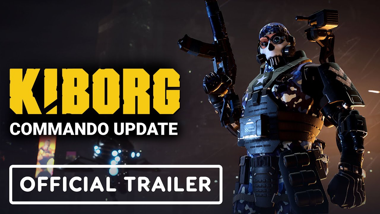 Kiborg – Official Commando Update Launch Trailer