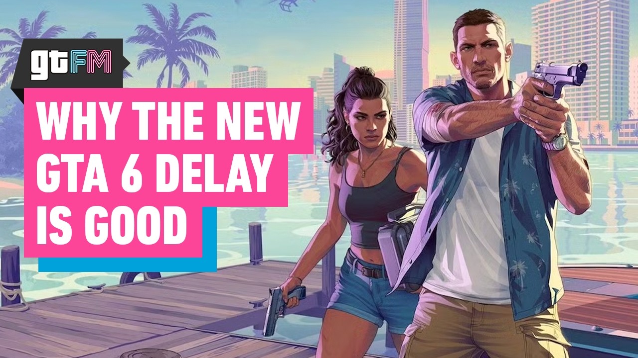 Why the GTA 6 Delay Is a Good Thing | GTFM