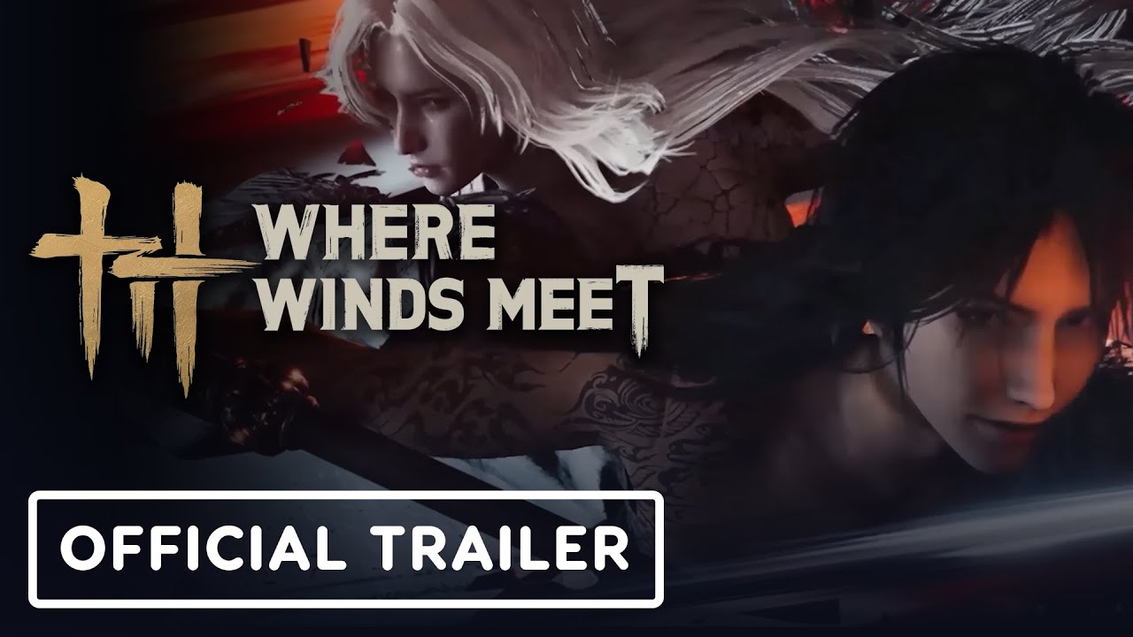 Where Winds Meet – Official Launch Trailer