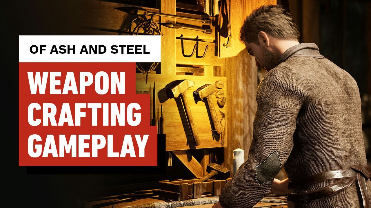 Of Ash and Steel – Exclusive Weapon Crafting Gameplay