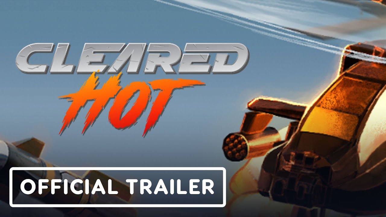 Cleared Hot – Official Early Access Launch Trailer