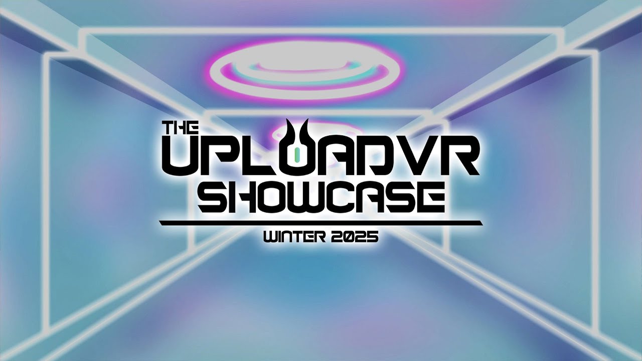 Upload VR Showcase – Winter 2025
