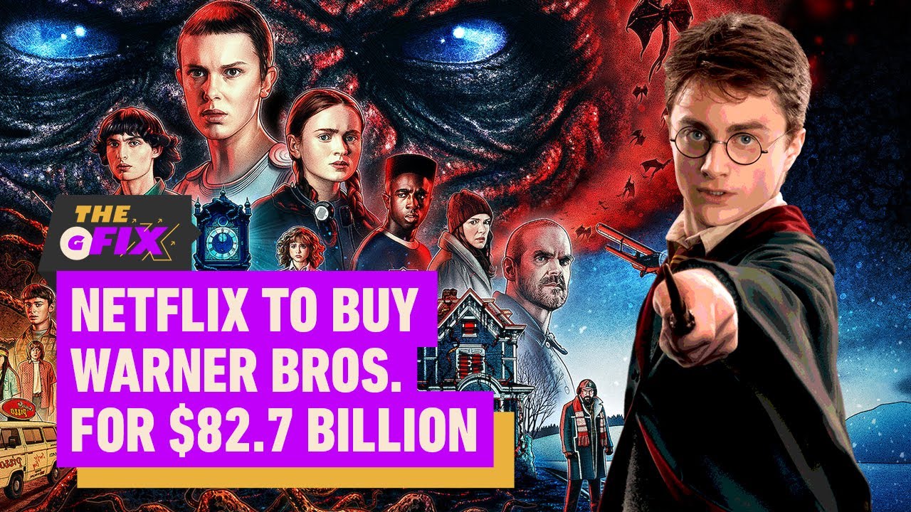 Netflix To Buy Warner Bros for $82.7 Billion – IGN Daily Fix